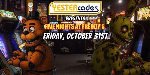 YESTERcades Presents: Five Nights At Freddy's Halloween Party!