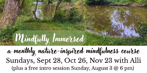 Mindfully Immersed: a monthly Nature-inspired Mindfulness Course