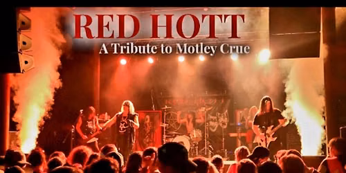 Red Hott Motley Crue Tribute Halloween Bash! 