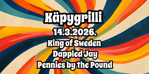 Dappled Jay\/King of Sweden\/Pennies by the Pound