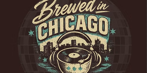 BREWED IN CHICAGO\u201d \u2615\ufe0f