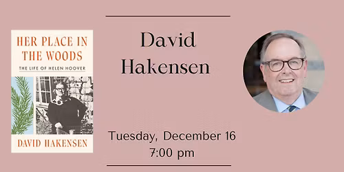 David Hakensen - Her Place in the Woods: the Life of Helen Hoover 