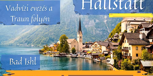 Hallstatti-t\u00f3, Traun foly\u00f3, Bad Ischl. K\u00c9T ID\u0150PONTBAN