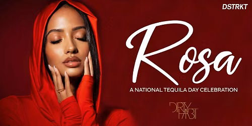 ROSA: A National Tequila Day Celebration