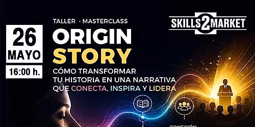 Taller \u2013ORIGIN STORY: transformar tu historia en una  narrativa que conecta