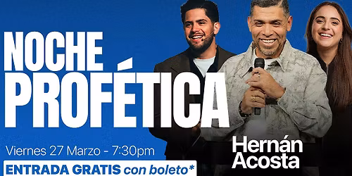 Noche de Presencia Prof\u00e9tica con el Profeta Hern\u00e1n Acosta