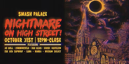 SMASH PALACE | NIGHTMARE ON HIGH STREET HALLOWEEN PARTY