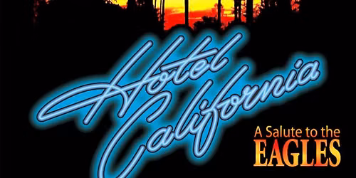 Hotel California - A Salute to The Eagles