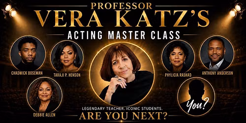 Professor Vera Katz\u2019s Acting Master Class \u2014 Two-Night Intensive