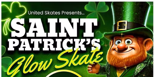 ST. PATRICK\u2019S GLOW SKATE 