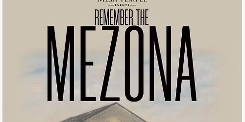 REMEMBER THE MEZONA