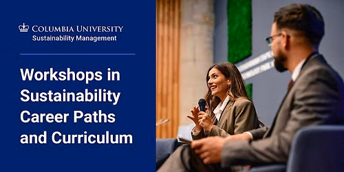 Workshops in Sustainability Career Paths and Curriculum