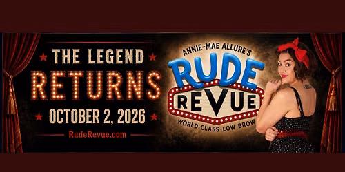 Rude Revue: The Legend Returns