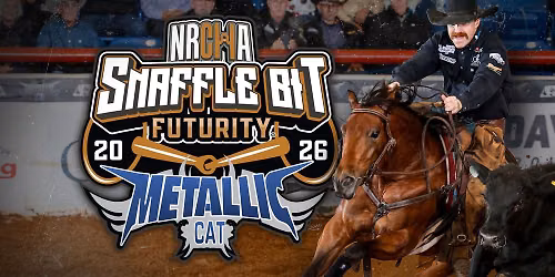 2026 NRCHA Snaffle Bit Futurity\u00ae presented by Metallic Cat