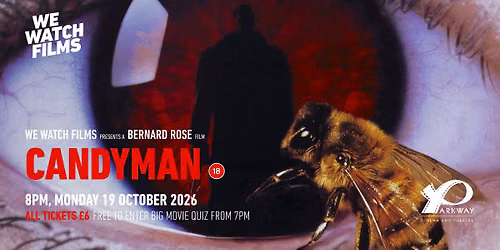 We Watch Films presents: CANDYMAN @ Parkway Beverley (18)