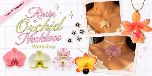 Resin Orchid Jewelry Making Class \u2013 Workshop in Arlington, VA