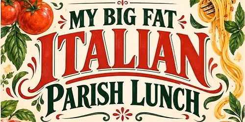 \ud83c\uddee\ud83c\uddf9 My Big Fat Italian Parish Lunch \ud83c\uddee\ud83c\uddf9