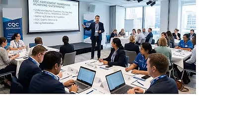 CQC Training Course - New Assessment Framework and How To Be 'Outstanding'