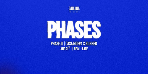 Phases Casa Nueva X Bunker