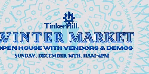 TinkerMill MakerSpace's Winter Market