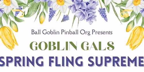 Goblin Gals: Spring Fling Supreme!