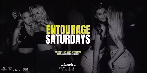 Entourage Saturdays \ud83d\udd25 Bristol's late night hotspot X Temple XIII