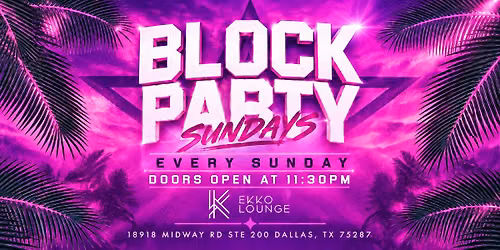 EKKO BLOCK PARTY SUNDAYS - OCT 18
