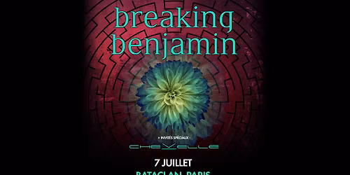 Breaking Benjamin \u2022 Bataclan, Paris \u2022 7 juillet 2026