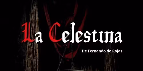La Celestina de Fernando de Rojas - Montaje cl\u00e1sico en Teatro Far\u00e1ndula