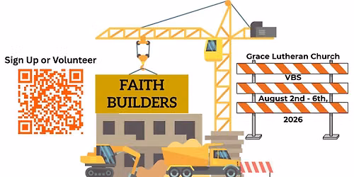 Faith Builders - 2026 Grace Lutheran Vacation Bible School