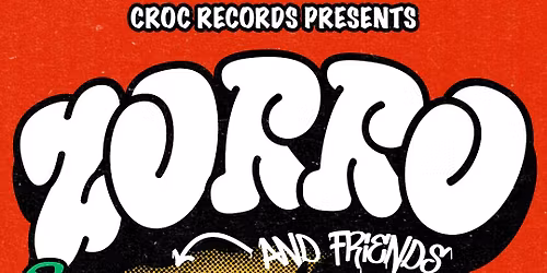 Croc Records Presents: ZORRO ALL NIGHT LONG + Friends @BUSTARD TOWN