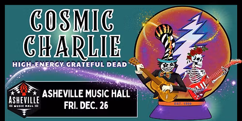 Cosmic Charlie - High Energy Grateful Dead - Fri Dec 26 at Asheville Music Hall