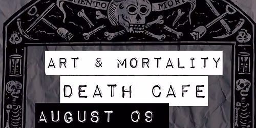 Art & Mortality Death Caf\u00e9