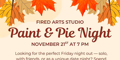 \ud83e\udd67\ud83c\udfa8 Paint & Pie Night \ud83c\udfa8\ud83e\udd67