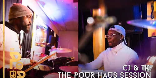 Double Trouble (CJ & TK): The Pour Haus Session