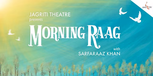 Morning Raag with Sarfaraaz Khan