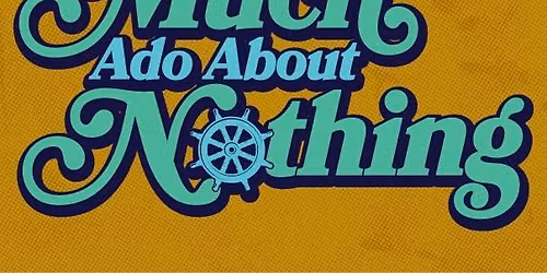 Much Ado About Nothing