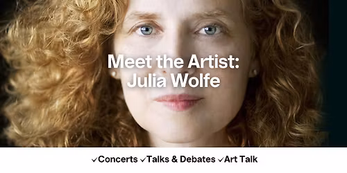 Meet the Artist: Julia Wolfe