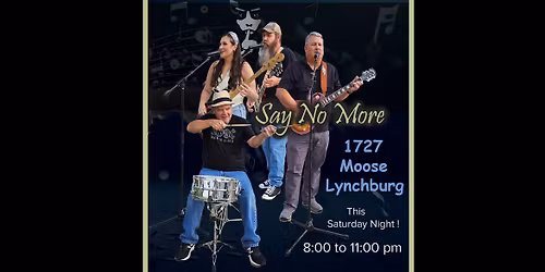 Say No More at the 1727 Moose Lodge 