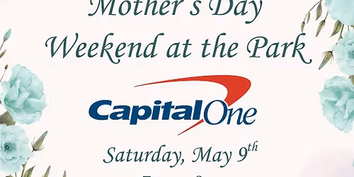 Mothers Day Weekend Presented by Capital One