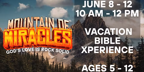 Mountain of Miracles: God's Love is Rock Solid, Vacation Bible Xperience