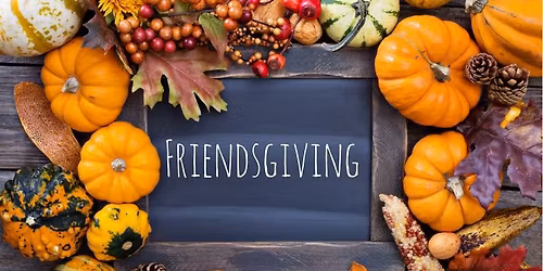 Friendsgiving 2025
