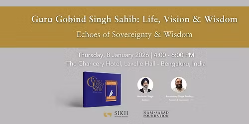 Guru Gobind Singh Sahib: Life, Vision & Wisdom
