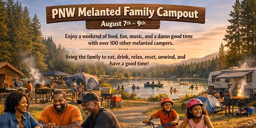 PNW Melanted Family Campout 