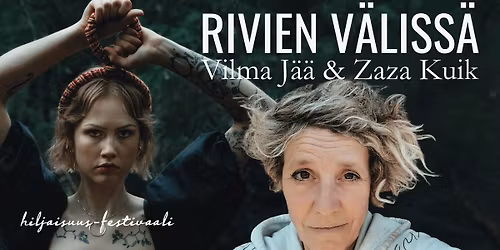 RIVIEN V\u00c4LISS\u00c4 - Vilma J\u00e4\u00e4 & Zaza Kuik