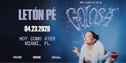 Let\u00f3n P\u00e9: GOLOSA TOUR @ HOY COMO AYER, MIAMI 