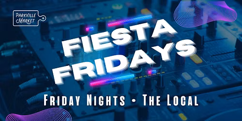 Fiesta Fridays @ Parkville Market