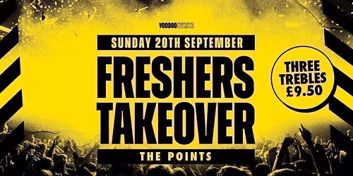 FRESHERS TAKEOVER \u26a0\ufe0f \/\/ THE POINTS \/\/ SUN 20TH SEP