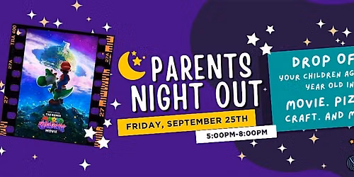 Parent's Night Out! For Ages 4+ (Members get $5 Discount)