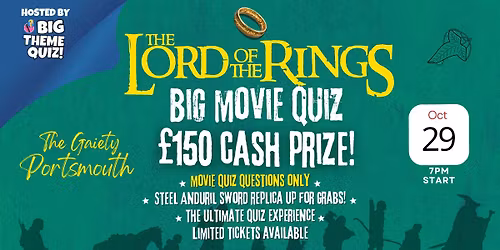 Lord of the Rings BIG Movie Quiz! \u00a3150 CASH PRIZE - The Gaiety, Portsmouth